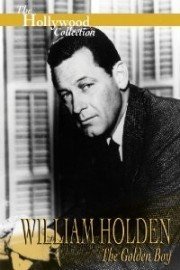 Hollywood Collection: William Holden The Golden Boy