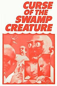 Curse of the Swamp Creature
