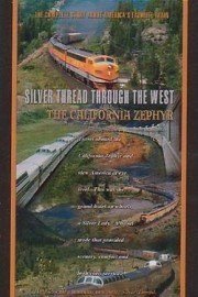 The California Zephyr: Silver Thread Through The West