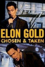 Elon Gold: Chosen and Taken