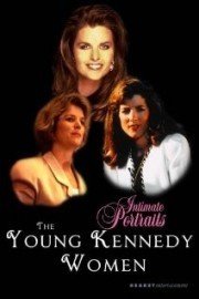 Intimate Portraits - The Young Kennedy Women