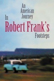 An American Journey: In Robert Frank's Footsteps