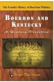 Bourbon & Kentucky: A History Distilled