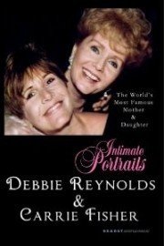 Intimate Portraits - Debbie Reynolds and Carrie Fisher