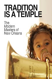 Tradition Is a Temple: The Modern Masters of New Orleans