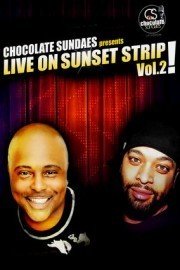 Chocolate Sundaes Presents: Live on Sunset Strip!: Vol. 2