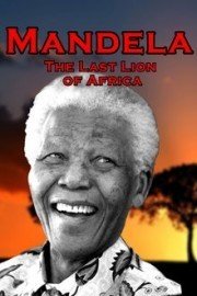 Mandela: The Last Lion of Africa