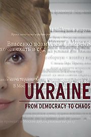 Ukraine: From Democracy to Chaos