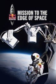 Mission to the Edge of Space: The Inside Story of Red Bull Stratos