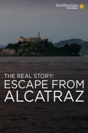 The Real Story: Escape from Alcatraz