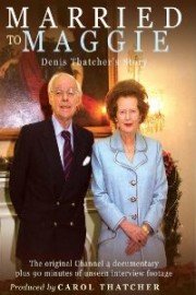 Married to Maggie: The Denis and Margaret Thatcher Story