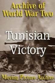 Archive of World War Two - Tunisian Victory