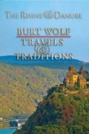 Burt Wolf: The Rhine & the Danube