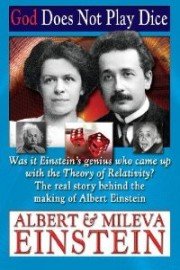 God Does Not Play Dice - Albert & Mileva Einstein