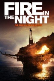 Fire in the Night: The Piper Alpha Disaster