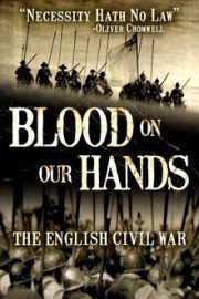 Blood On Our Hands: The English Civil War
