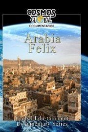 Cosmos Global Documentaries: Arabia Felix
