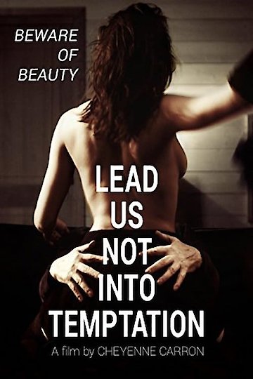 Watch Lead Us Not Into Temptation Online - Full Movie from 