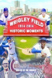 Wrigley Field [1914-2014]: Historic Moments