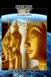 Cosmos Global Documentaries: Indochina