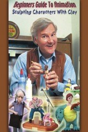 The Beginners Guide To Animation: Sculpting Characters With Clay