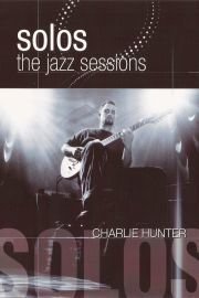 Charlie Hunter - Solos: The Jazz Sessions