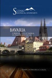 Naxos Scenic Musical Journeys: Bavaria - A Musical Tour of Bavaria, its Palaces and Castles