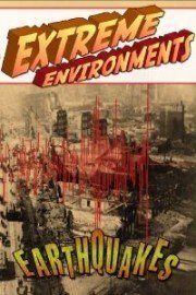 Extreme Environments: Earthquakes