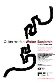 Who Killed Walter Benjamin...