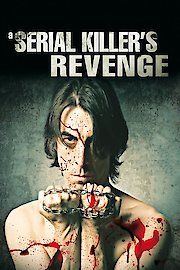 A Serial Killer's Revenge