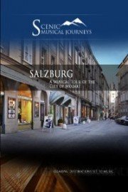 Naxos Scenic Musical Journeys: Salzburg - A Musical Tour of the City of Mozart
