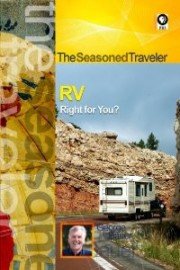 The Seasoned Traveler: RV - Right for You?