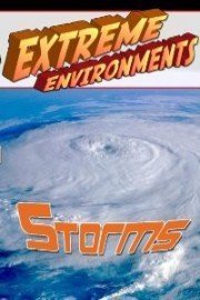 Extreme Environments: Storms
