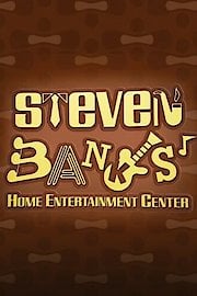 Steven Banks: Home Entertainment Center