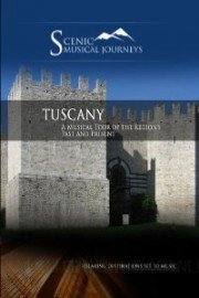 Naxos Scenic Musical Journeys: Tuscany - A Musical Tour of the Region's Past and Present