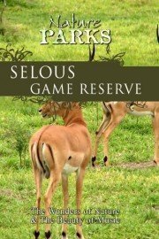 Nature Parks: Selous Game Reserve
