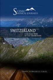 Naxos Scenic Musical Journeys: Switzerland - A Musical Tour of the Graubunden