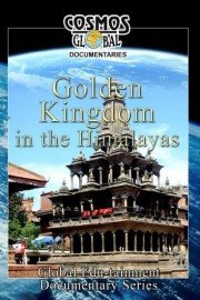 Cosmos Global Documentaries: Golden Kingdom in the Himalayas