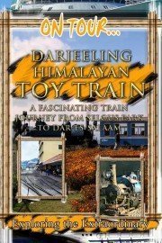 On Tour: Darjeeling Himalayan Toy Train