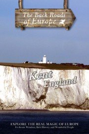 Back Roads of Europe: Kent, England