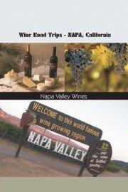 Wine Roads Trips - Napa, California