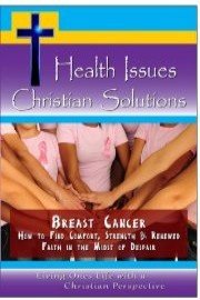 Breast Cancer - How to Find Strength & Renewed Faith in the Midst of Despair