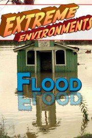Extreme Environments: Flood