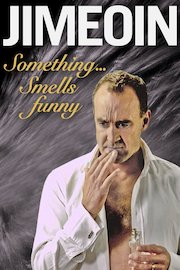 Jimeoin: Something... Smells Funny