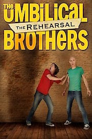 The Umbilical Brothers: The Rehearsal