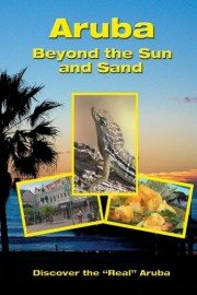 Aruba: Beyond the Sun and Sand