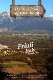 Back Roads of Europe: Friuli, Italy