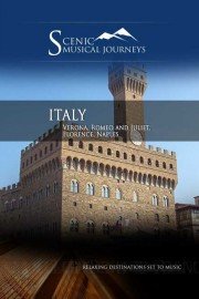 Naxos Scenic Musical Journeys: Italy - Verona, Romeo and Juliet, Florence, Naples