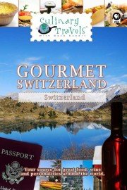 Culinary Travels: Gourmet Switzerland