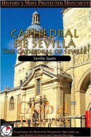 Global Treasures: Cathedral De Sevilla - The Cathedral of Seville